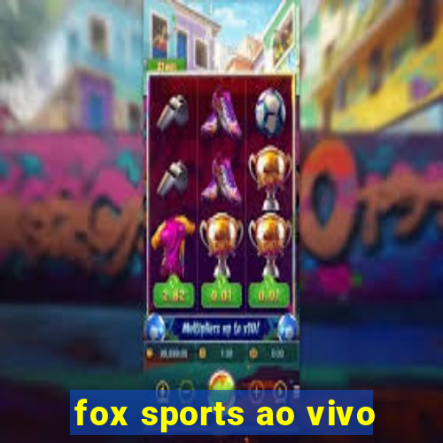 fox sports ao vivo